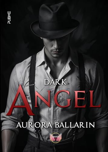Dark Angel: (Collana Angels&lovers - PubMe) (PubMe Romance) von PubMe