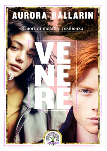 Venere: Cuori di metallo: Resilienza (Lifechain) (PubMe Romance) von PubMe