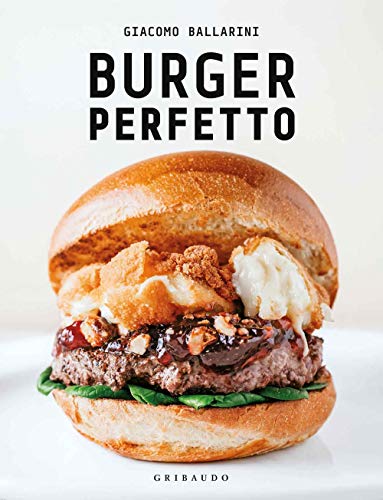 Burger perfetto (Sapori e fantasia) von Gribaudo