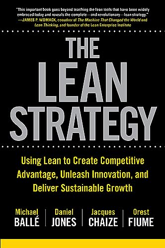 Lean Strategy: Using Lean to Create Competitive Advantage, Unleash Innovation, and Deliver Sustainable Growth