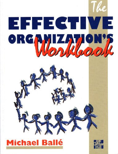 The Effective Organization's Workbook: A Practical Guide to Organizational Renewal