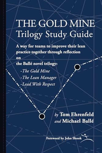The Gold Mine Trilogy Study Guide von Lean Enterprise Institute, Inc.