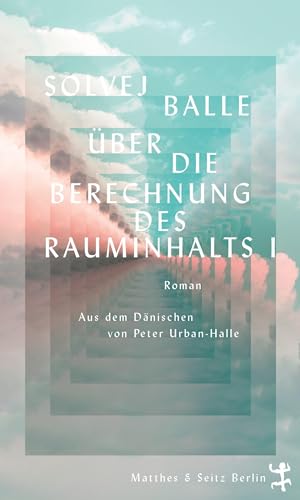 Über die Berechnung des Rauminhalts I von Matthes & Seitz Berlin