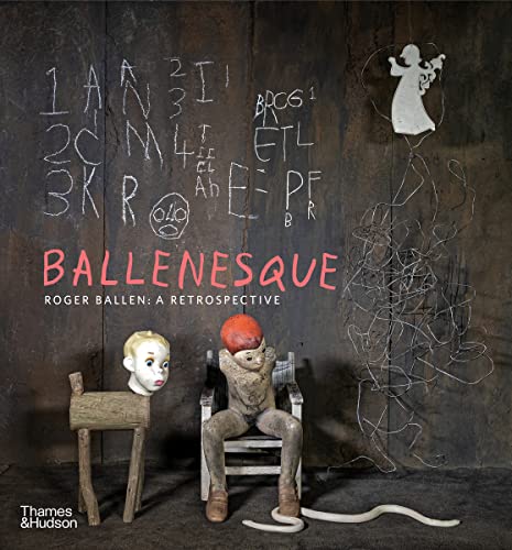 Ballenesque: Roger Ballen: A Retrospective von Thames & Hudson