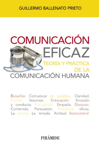 Comunicación eficaz : teoría y práctica de la comunicación humana (Libro Práctico)