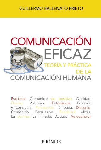 Comunicación eficaz : teoría y práctica de la comunicación humana (Libro Práctico) von Ediciones Pirámide