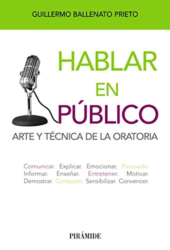 Hablar en público : arte y técnica de la oratoria (Libro Práctico) von Pirámide