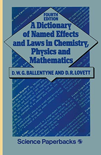 "A Dictionary of Named Effects and Laws in Chemistry, Physics and Mathematics" (Science Paperbacks)