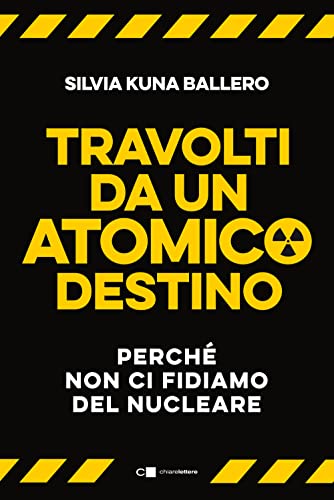 Travolti da un atomico destino. Perché non ci fidiamo del nucleare (Reverse) von Chiarelettere