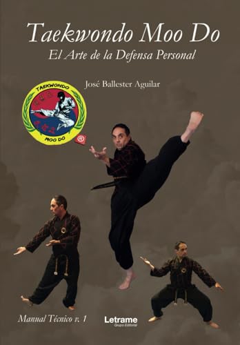 Taekwondo Moo Do: El Arte de la Defensa Personal (Libro ilustrado, Band 1) von Letrame