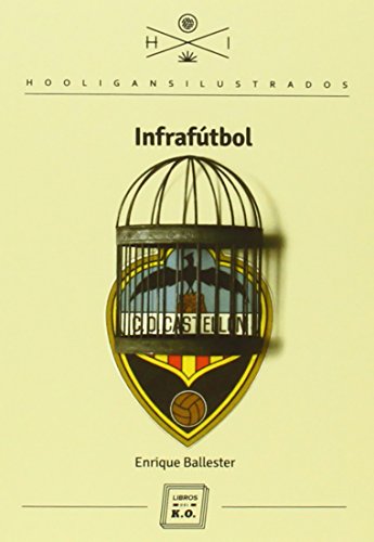 Infrafútbol (Hooligans Ilustrados, Band 1) von LIBROS DEL KO, SLL