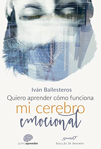Quiero aprender cómo funciona mi cerebro emocional (Serendipity, Band 207)