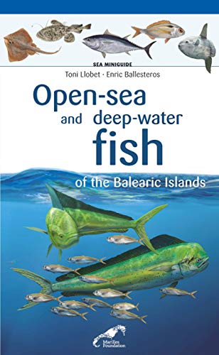 Open-sea and deep-water fish of the Balearic Islands (Miniguies del Mar Balear Marilles)