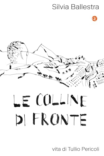 Le colline di fronte. Vita di Tullio Pericoli (I Robinson. Letture) von Laterza