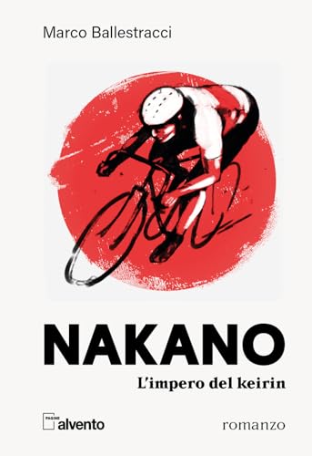 Nakano. L'impero del keirin (Pagine al vento) von Mulatero Editore