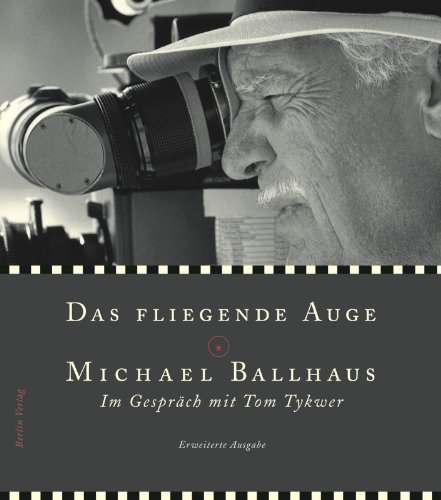 Das fliegende Auge: Michael Ballhaus - Director of Photography