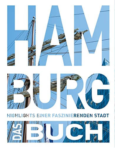 KUNTH Hamburg. Das Buch: Highlights einer faszinierenden Stadt (KUNTH Das Buch) von KUNTH Verlag