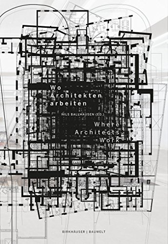 Wo Architekten arbeiten / Where Architects Work: Dtsch.-Engl.