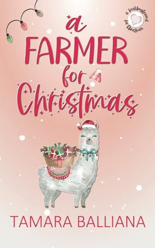A Farmer for Christmas: A Christmas novella von Tamara Balliana
