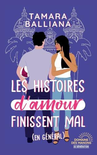 Les histoires d'amour finissent mal (en général): Une comédie romantique