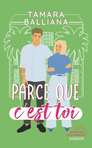 Parce que c'est toi: Une comédie romantique von Tamara Balliana