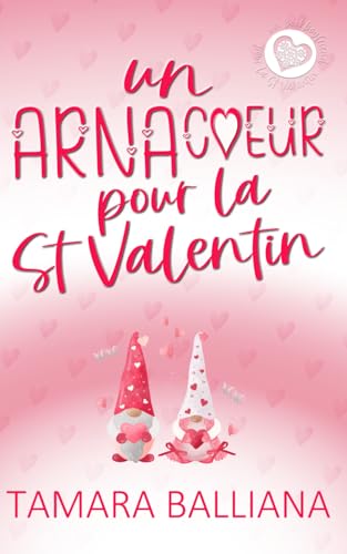 Un ArnaCoeur pour la St-Valentin: Une romance de Saint-Valentin von Tamara Balliana