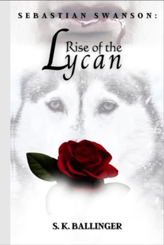 Sebastian Swanson - Rise of the Lycan von Independently published
