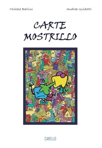 Carte mostrillo. Ediz. illustrata von Carello