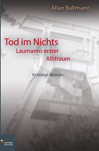 Tod im Nichts: Laumanns erster Albtraum von Ganymed Edition