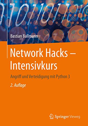 Network Hacks - Intensivkurs: Angriff und Verteidigung mit Python 3 von Springer