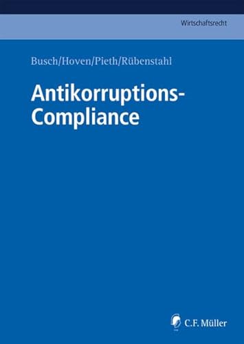 Antikorruptions-Compliance (C.F. Müller Wirtschaftsrecht) von C.F. Müller