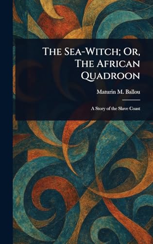 The Sea-Witch; Or, The African Quadroon von Anson Street Press