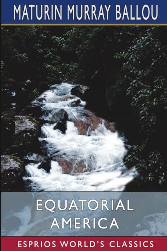 Equatorial America (Esprios Classics) von Blurb