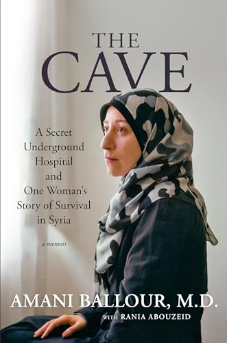 The Cave: A Secret Underground Hospital and One Woman's Story of Survival in Syria von National Geographic