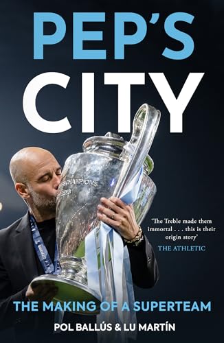 Pep's City: The Making of a Superteam von BackPage Press Limited