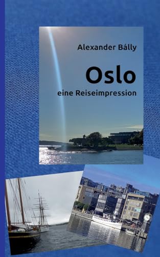 Oslo: eine Reiseimpression von Books on Demand