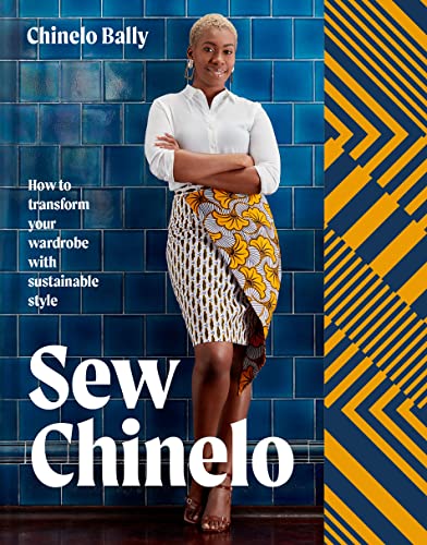 Sew Chinelo: How to transform your wardrobe with sustainable style von Pavilion Books Group Ltd.