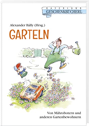 Garteln: Von Mährobotern und anderen Gartenbewohnern
