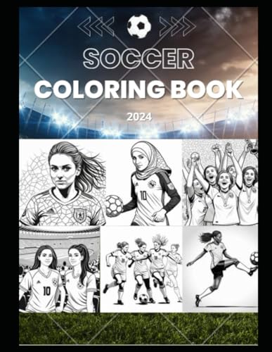 Women' s Soccer Coloring Book: Coloring pictures for adults, teenagers, and children. For everyone who loves women's soccer! von Independently published