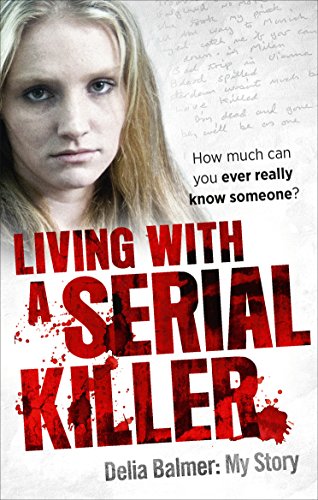 Living With a Serial Killer: Delia Balmer von Ebury Press