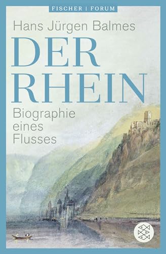 Der Rhein: Biographie eines Flusses von FISCHER Taschenbuch