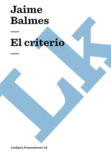El criterio (Pensamiento, Band 14) von Linkgua