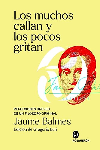 Los muchos callan y los pocos gritan: Reflexiones breves de un filósofo original