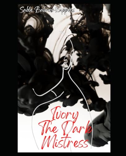 Ivory: The Dark Mistress von Independently published