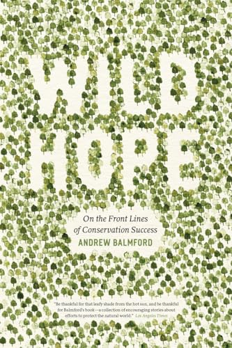 Wild Hope: On the Front Lines of Conservation Success