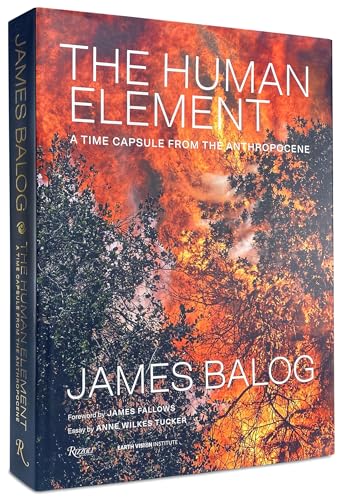 The Human Element: A Time Capsule from the Anthropocene The Human Element: A Time Capsule from the Anthropocene von Rizzoli