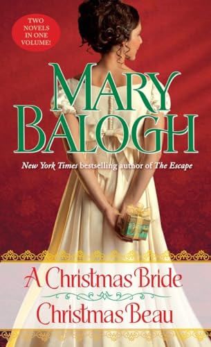 A Christmas Bride/Christmas Beau: Two Novels in One Volume A Christmas Bride/Christmas Beau: Two Novels in One Volume