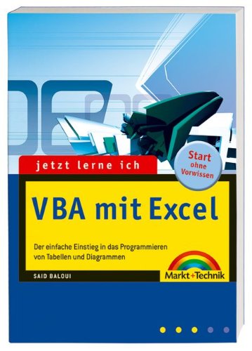 Jetzt lerne ich VBA mit Excel: Der einfache Einstieg in die Makroprogrammierung von Markt+Technik Verlag
