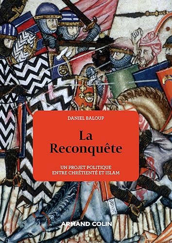 La Reconquête - Un projet politique entre chrétienté et Islam: Un projet politique entre chrétienté et Islam La Reconquête - Un projet politique entre chrétienté et Islam: Un projet politique entre chrétienté et Islam