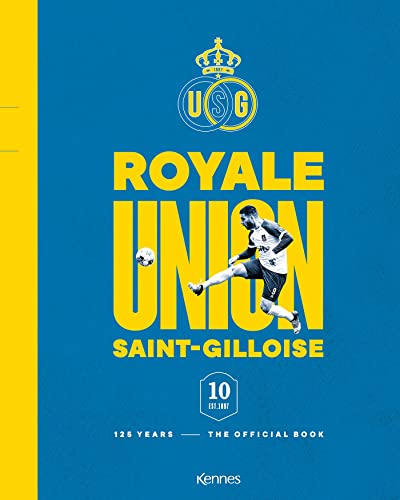 USG Royale Union Saint-Gilloise: 125 years - the official book